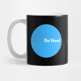 Da Hool Mug